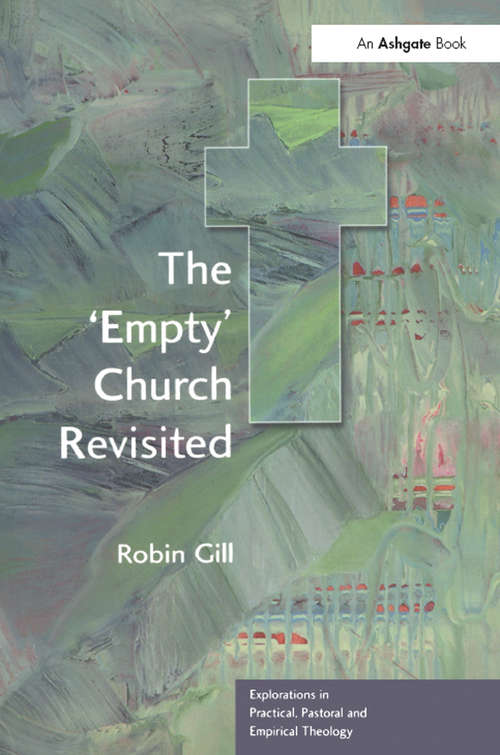 Book cover of The 'Empty' Church Revisited (Explorations in Practical, Pastoral and Empirical Theology)