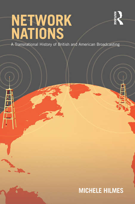 Book cover of Network Nations: A Transnational History of British and American Broadcasting