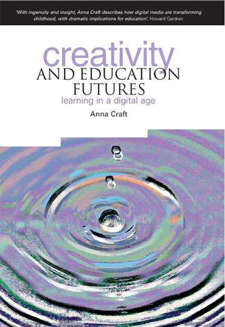 Book cover of Creativity And Education Futures (PDF): Learning In A Digital Age