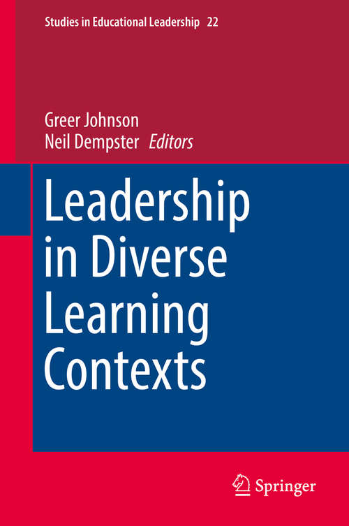 Book cover of Leadership in Diverse Learning Contexts (1st ed. 2016) (Studies in Educational Leadership #22)