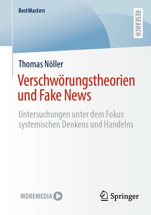 Book cover of Verschwörungstheorien und Fake News: Untersuchungen unter dem Fokus systemischen Denkens und Handelns (1. Aufl. 2021) (BestMasters)