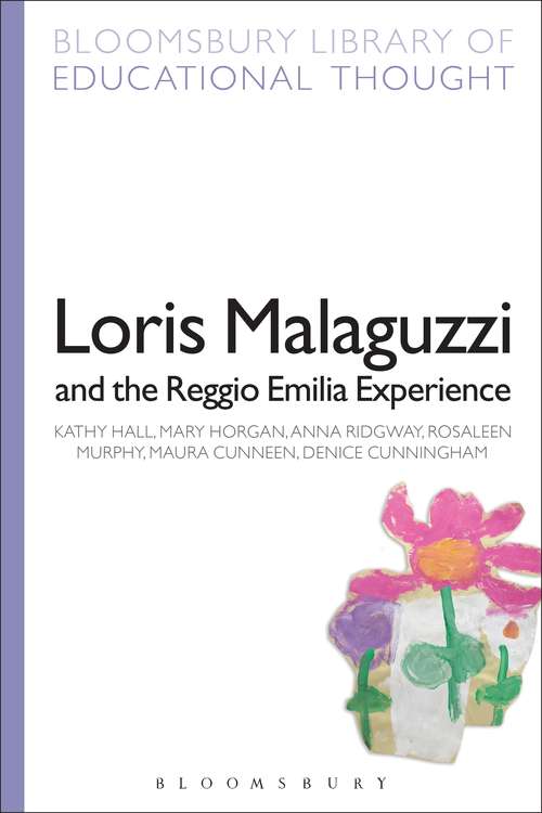 Book cover of Loris Malaguzzi and the Reggio Emilia Experience (Bloomsbury Library of Educational Thought)