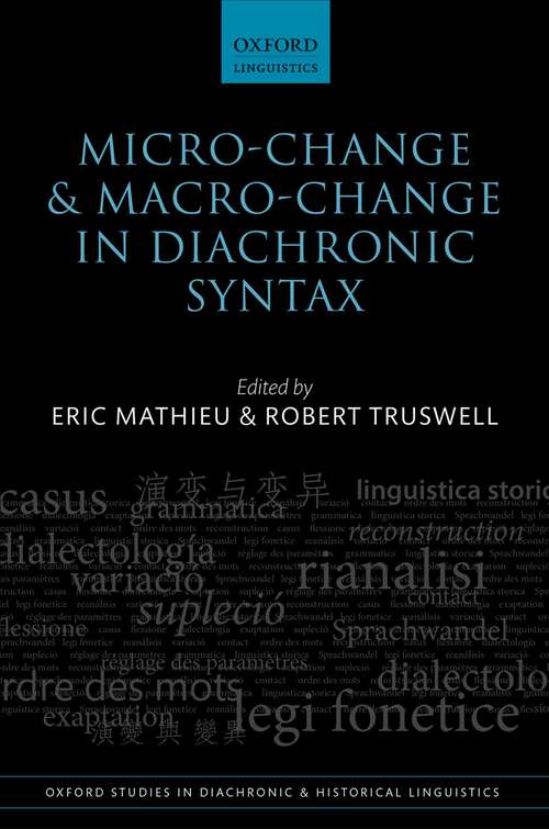 Book cover of Micro-change and Macro-change in Diachronic Syntax (Oxford Studies in Diachronic and Historical Linguistics #23)