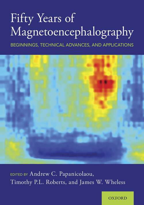 Book cover of Fifty Years of Magnetoencephalography: Beginnings, Technical Advances, and Applications