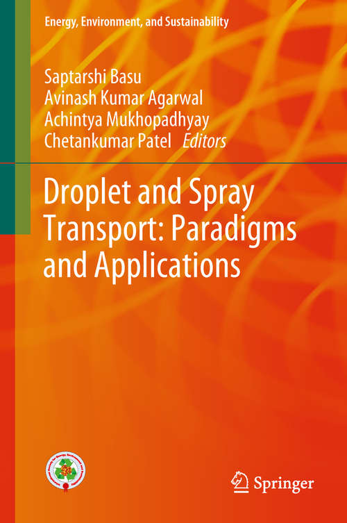 Book cover of Droplet and Spray Transport: Paradigms And Applications (1st ed. 2018) (Energy, Environment, and Sustainability)