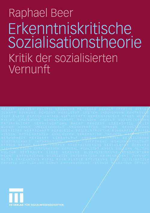 Book cover of Erkenntniskritische Sozialisationstheorie: Kritik der sozialisierten Vernunft (2007)