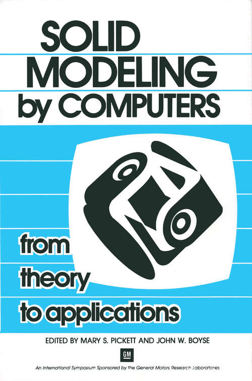 Book cover of Solid Modeling by Computers: From Theory to Applications (1984)