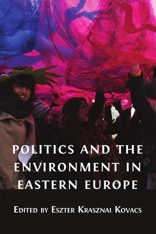 Book cover of Politics and the Environment in Eastern Europe