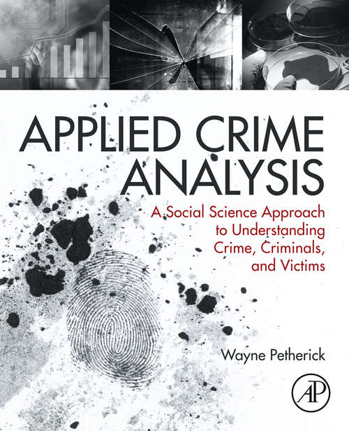 Book cover of Applied Crime Analysis: A Social Science Approach to Understanding Crime, Criminals, and Victims