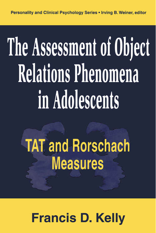 Book cover of The Assessment of Object Relations Phenomena in Adolescents: Tat And Rorschach Measures