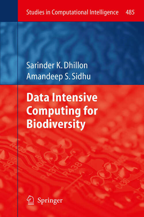Book cover of Data Intensive Computing for Biodiversity (2013) (Studies in Computational Intelligence #485)