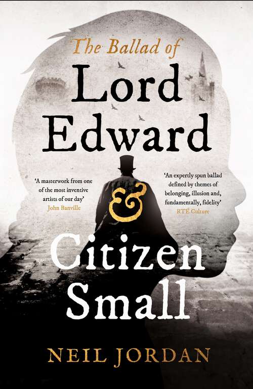 Book cover of The Ballad of Lord Edward and Citizen Small