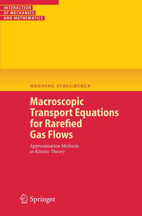 Book cover of Macroscopic Transport Equations for Rarefied Gas Flows: Approximation Methods in Kinetic Theory (2005) (Interaction of Mechanics and Mathematics)