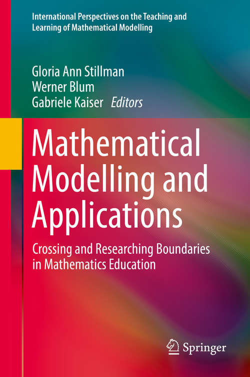 Book cover of Mathematical Modelling and Applications: Crossing and Researching Boundaries in Mathematics Education (International Perspectives on the Teaching and Learning of Mathematical Modelling)