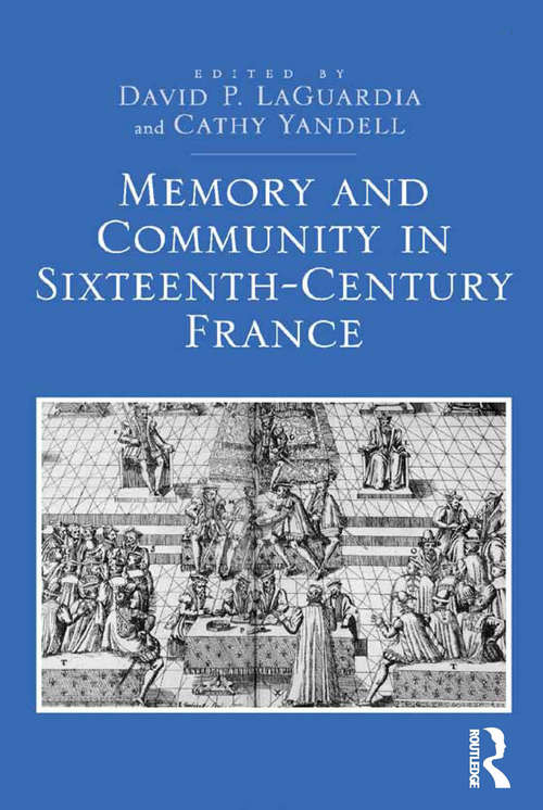 Book cover of Memory and Community in Sixteenth-Century France