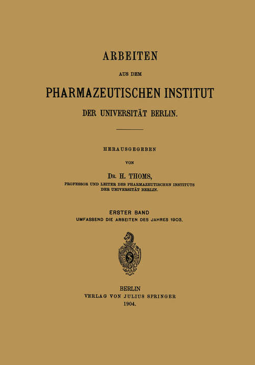 Book cover of Arbeiten aus dem Pharmazeutischen Institut der Universität Berlin: Erster Band (1904)