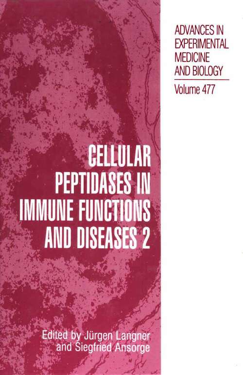 Book cover of Cellular Peptidases in Immune Functions and Diseases 2: (pdf) (2002) (Advances in Experimental Medicine and Biology #477)