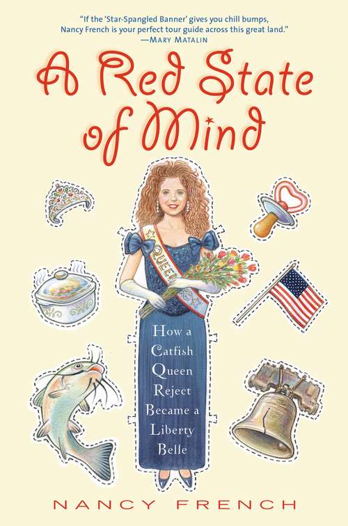 Book cover of A Red State of Mind: How a Catfish Queen Reject Became a Liberty Belle