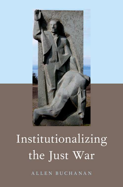 Book cover of Institutionalizing the Just War