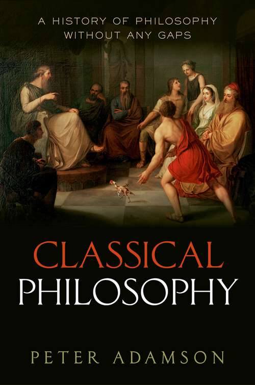 Book cover of Classical Philosophy: A history of philosophy without any gaps, Volume 1 (a History of Philosophy)