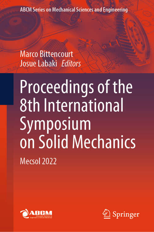 Book cover of Proceedings of the 8th International Symposium on Solid Mechanics: Mecsol 2022 (Lecture Notes In Mechanical Engineering Ser.)