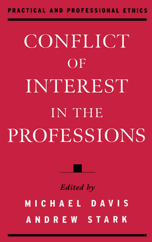 Book cover of Conflict of Interest in the Professions (Practical and Professional Ethics)