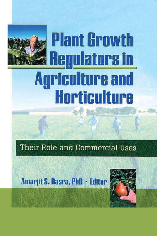 Book cover of Plant Growth Regulators in Agriculture and Horticulture: Their Role and Commercial Uses