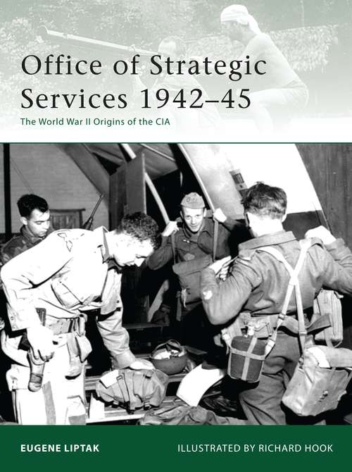 Book cover of Office of Strategic Services 1942–45: The World War II Origins of the CIA (Elite #173)