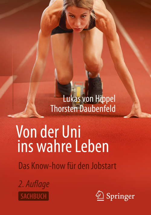 Book cover of Von der Uni ins wahre Leben: Das Know-how für den Jobstart (2. Aufl. 2020)
