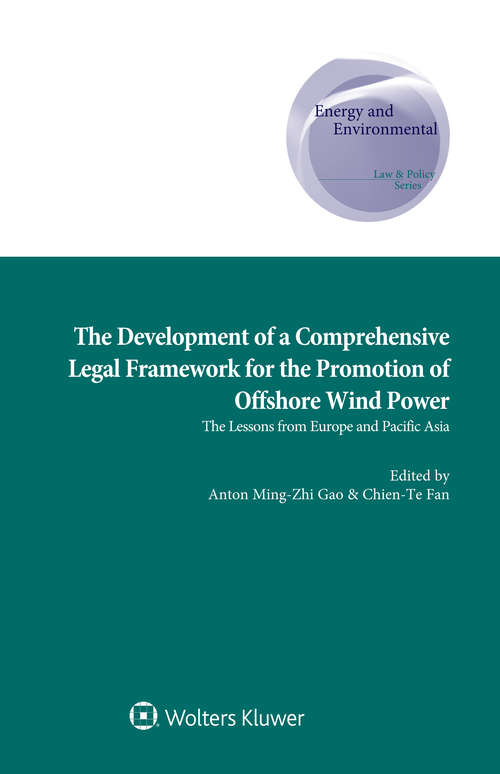 Book cover of The Development of a Comprehensive Legal Framework for the Promotion of Offshore Wind Power (Energy and Environmental Law and Policy Series)