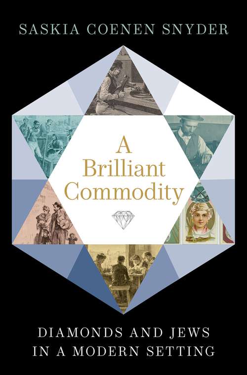 Book cover of A Brilliant Commodity: Diamonds and Jews in a Modern Setting