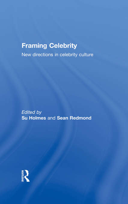 Book cover of Framing Celebrity: New directions in celebrity culture