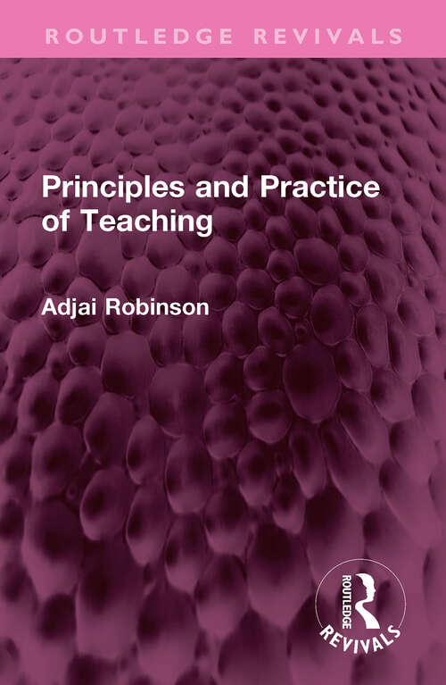 Book cover of Principles and Practice of Teaching (Routledge Revivals)