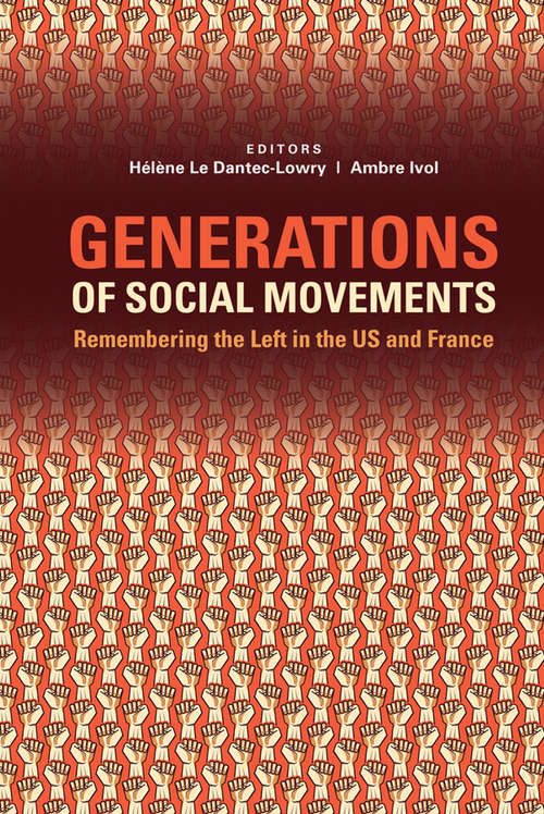 Book cover of Generations of Social Movements: The Left and Historical Memory in the USA and France