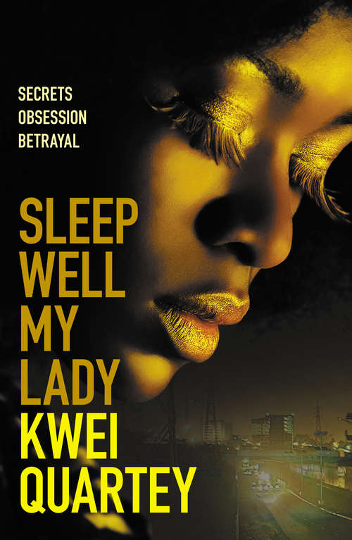 Book cover of Sleep Well, My Lady: The unputdownable Ghanaian crime novel (Emma Djan #2)