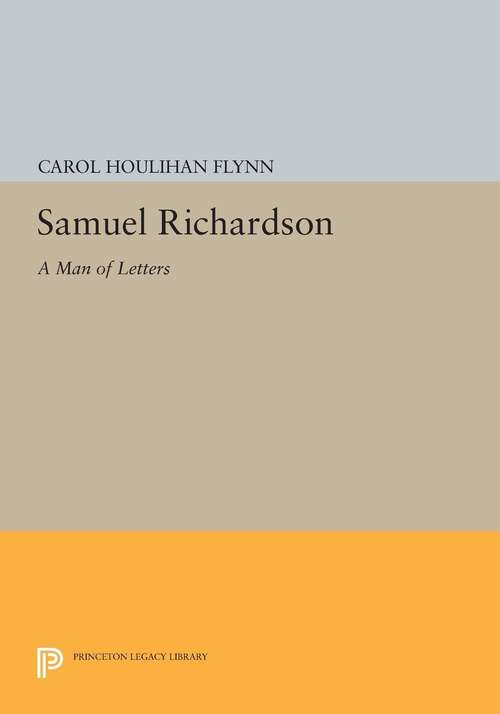 Book cover of Samuel Richardson: A Man of Letters