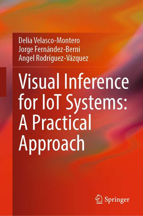 Book cover of Visual Inference for IoT Systems: A Practical Approach (1st ed. 2022)