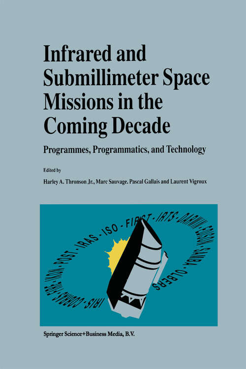 Book cover of Infrared and Submillimeter Space Missions in the Coming Decade: Programmes, Programmatics, and Technology (1996)