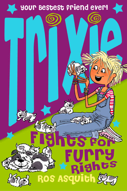 Book cover of Trixie Fights For Furry Rights (ePub edition) (Trixie Tempest Teenage Tearaway Ser.: Vol. 6)