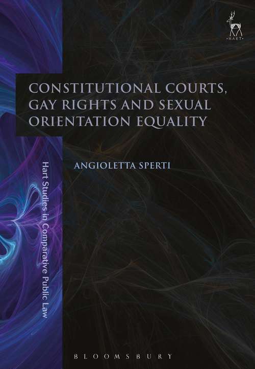 Book cover of Constitutional Courts, Gay Rights and Sexual Orientation Equality (Hart Studies in Comparative Public Law #14)