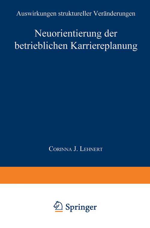 Book cover of Neuorientierung der betrieblichen Karriereplanung: Auswirkungen struktureller Veränderungen (1996)