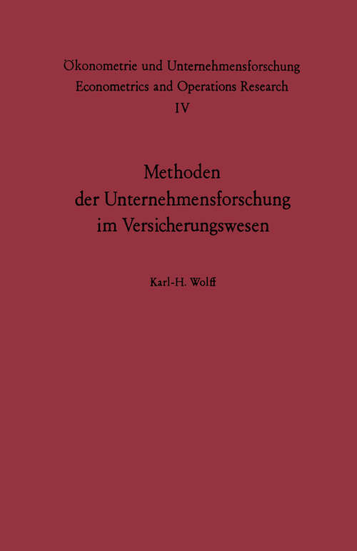 Book cover of Methoden der Unternehmensforschung im Versicherungswesen (1966) (Ökonometrie und Unternehmensforschung   Econometrics and Operations Research #4)