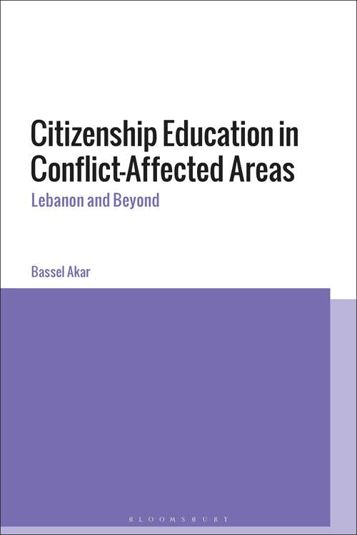 Book cover of Citizenship Education in Conflict-affected Areas: Lebanon and Beyond