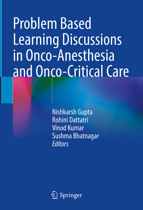 Book cover of Problem Based Learning Discussions in Onco-Anesthesia and Onco-Critical Care (2024)