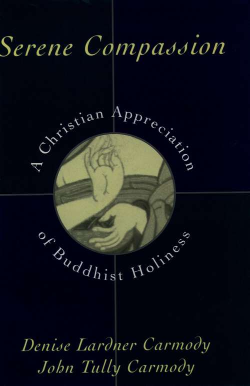 Book cover of Serene Compassion: A Christian Appreciation of Buddhist Holiness