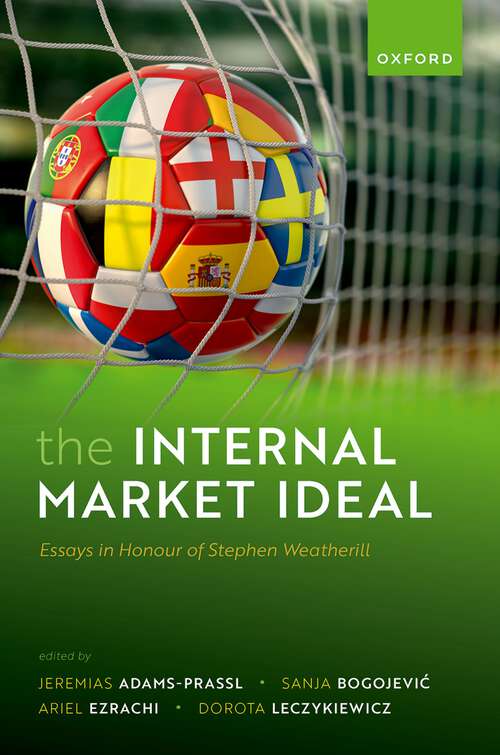 Book cover of The Internal Market Ideal: Essays in Honour of Stephen Weatherill