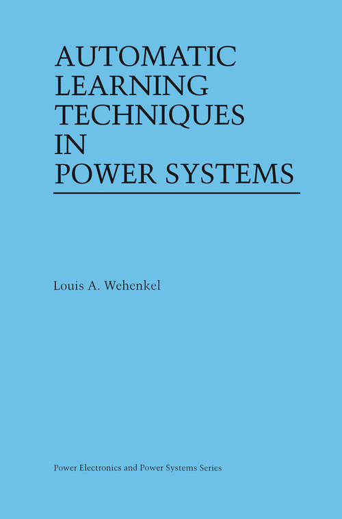 Book cover of Automatic Learning Techniques in Power Systems (1998) (Power Electronics and Power Systems)