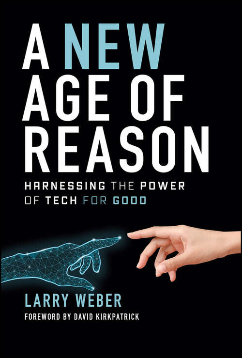 Book cover of A New Age of Reason: Harnessing the Power of Tech for Good