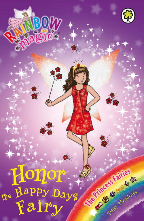 Book cover of Honor the Happy Days Fairy: The Princess Fairies Book 1 (Rainbow Magic)
