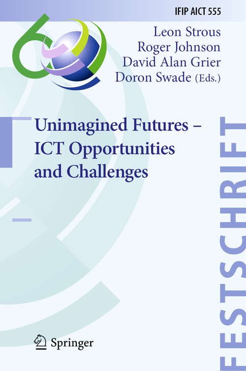 Book cover of Unimagined Futures – ICT Opportunities and Challenges (1st ed. 2020) (IFIP Advances in Information and Communication Technology #555)